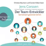Jens Corssen, Stefan Gröner, Stephanie Ehrenschwendner: Der Team-Entwickler: Gemeinsam gewinnen lernen