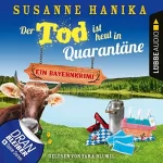 Susanne Hanika: Der Tod ist heut in Quarantäne: Sofia und die Hirschgrund-Morde 10