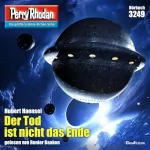Hubert Haensel: Der Tod ist nicht das Ende: Perry Rhodan 3249