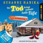 Susanne Hanika: Der Tod kriegt niemals kalte Füße: Sofia und die Hirschgrund-Morde 7