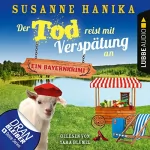 Susanne Hanika: Der Tod reist mit Verspätung an: Sofia und die Hirschgrund-Morde 16