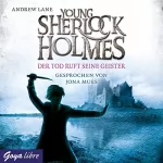 Andrew Lane: Der Tod ruft seine Geister: Young Sherlock Holmes 6