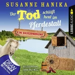 Susanne Hanika: Der Tod schläft heut im Pferdestall: Sofia und die Hirschgrund-Morde 13