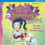 Anna Lott: Der total geniale Rückwärts-Trick: Lilo von Finsterburg - Zaubern verboten! 1