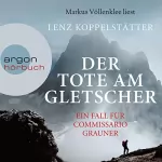 Lenz Koppelstätter: Der Tote am Gletscher: Commissario Grauner 1