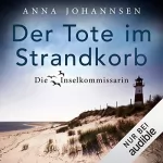 Anna Johannsen: Der Tote im Strandkorb: Die Inselkommissarin 1