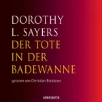 Dorothy L. Sayers: Der Tote in der Badewanne: Ein Fall für Lord Peter Wimsey 1