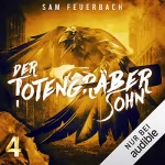 Sam Feuerbach: Der Totengräbersohn 4: 