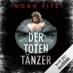Noah Fitz: Der Totentänzer: Ein Stegmayer-und-Greenwood-Thriller 2