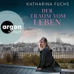 Katharina Fuchs: Der Traum vom Leben: 
