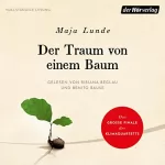 Maja Lunde, Ursel Allenstein - Übersetzer: Der Traum von einem Baum: Klimaquartett 4