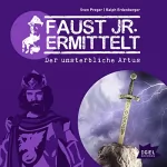 Sven Preger, Ralph Erdenberger: Der unsterbliche Artus: Faust jr. ermittelt 09