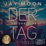 Jay Moon: Der unsterbliche Tag: Siebzehn Uhr