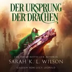 Sarah K. L. Wilson: Der Ursprung der Drachen: 