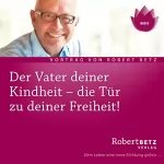 Robert Betz: Der Vater deiner Kindheit: 
