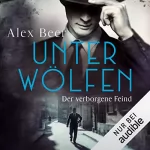 Alex Beer: Der verborgene Feind: Unter Wölfen 2