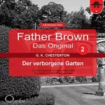 Gilbert Keith Chesterton: Der verborgene Garten: Father Brown - Das Original 2