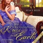 Stacy Reid: Der verhängnisvolle Kuss des Earls: Regency Scandals 2