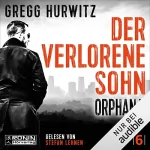 Gregg Hurwitz, Anton Artes - Übersetzer, Noah Sievernich - Übersetzer: Der verlorene Sohn: Orphan X 6
