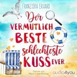 Franziska Erhard: Der vermutlich beste schlechteste Kuss ever: Das vermutlich beste Team ever 2