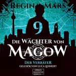 Regina Mars: Der Verräter: Die Wächter von Magow 9