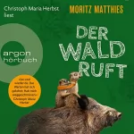 Moritz Matthies: Der Wald ruft: Ray und Rufus 6