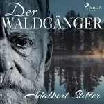 Adalbert Stifter: Der Waldgänger: 