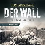 Tom Abrahams: Der WALL (Traveler 3): Traveler 3