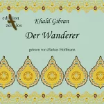 Khalil Gibrán: Der Wanderer. Gleichnisse und Parabeln: 
