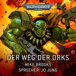 Mike Brooks: Der Weg der Orks: Warhammer 40.000