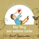 Kurt Tepperwein: Der Weg zur wahren Liebe: Golden Classics