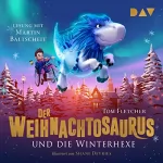 Tom Fletcher: Der Weihnachtosaurus und die Winterhexe: 