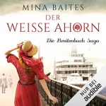 Mina Baites: Der weiße Ahorn: Die Breitenbach Saga 1