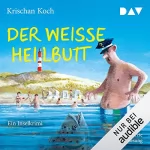 Krischan Koch: Der weiße Heilbutt. Ein Inselkrimi: Thies Detlefsen 9