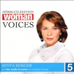 Barbara Gowdy: Der weiße Knochen: WOMAN Voices Edition 5