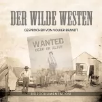 Raimond Forkert: Der Wilde Westen: Hördokumentation