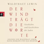 Waltraud Lewin: Der Wind trägt die Worte - Geschichte und Geschichten der Juden: 