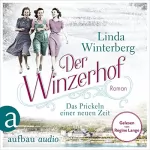 Linda Winterberg: Der Winzerhof - Das Prickeln einer neuen Zeit: Winzerhof-Saga 1