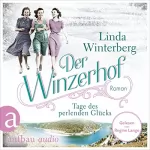 Linda Winterberg: Der Winzerhof - Tage des perlenden Glücks: Winzerhof-Saga 2