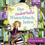 Katja Frixe: Der zauberhafte Wunschbuchladen: Der zauberhafte Wunschbuchladen 1