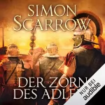 Simon Scarrow: Der Zorn des Adlers: Die Rom-Serie 3