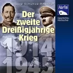 Gerd Schulze-Rohnhof: Der Zweite Dreißigjährige Krieg: 1914 - 1945