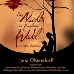 Jana Oltersdorff: Des Nachts im finstren Wald: Dunkle Märchen