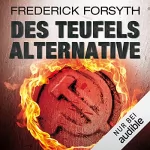 Frederick Forsyth: Des Teufels Alternative: 