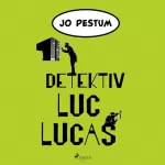 Jo Pestum: Detektiv Luc Lucas: Geheimnisvolle Fälle