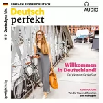 div.: Deutsch perfekt Audio. 10/2018: Deutsch lernen Audio - Willkommen in Deutschland