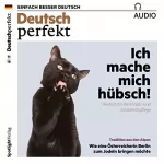 div.: Deutsch perfekt Audio. 11/2018: Deutsch lernen Audio - Ich mache mich hübsch!