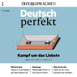 ZEIT SPRACHEN: Deutsch perfekt Audio 11/23 – Wenn die Straße zur Arena wird: Deutsch lernen Audio – Kampf um das Liebste