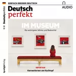 div.: Deutsch perfekt Audio. 12/2017: Deutsch lernen Audio - Im Museum