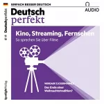 div.: Deutsch perfekt Audio. 13/2018: Deutsch lernen Audio - Kino, Streaming, Fernsehen